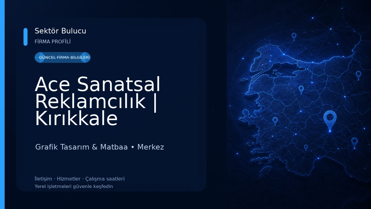 Ace Sanatsal Reklamcılık | Kırıkkale Reklam, Kırıkkale Tabela 