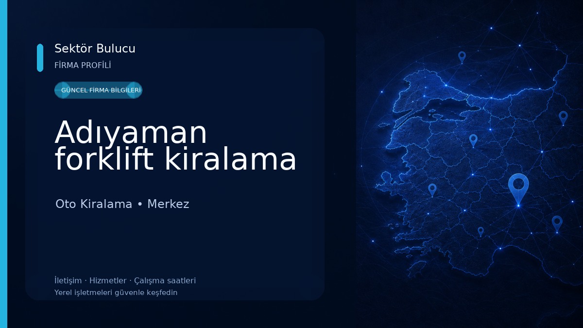 Adıyaman forklift kiralama Oto Kiralama