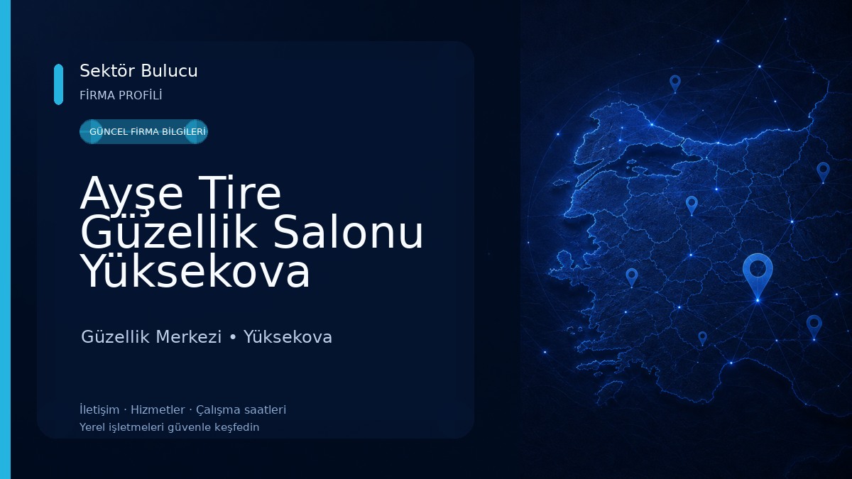 Ayşe Tire Güzellik Salonu Yüksekova Güzellik Merkezi