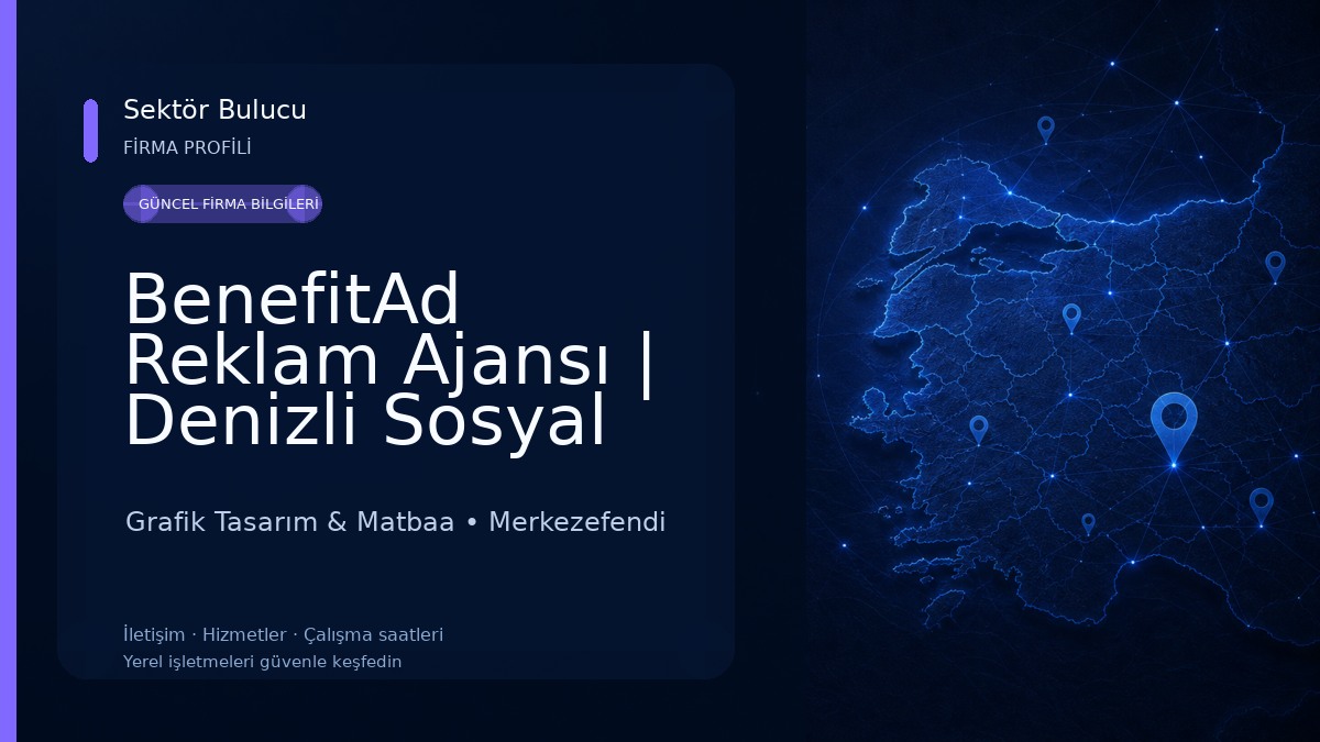 BenefitAd Reklam Ajansı | Denizli Sosyal Medya Ajansı - 360° Derece Reklam Grafik Tasarım & Matbaa