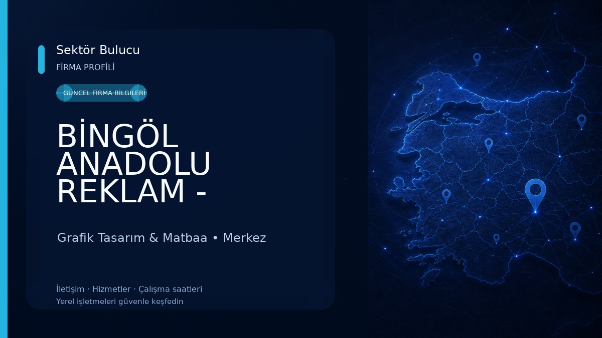 BİNGÖL ANADOLU REKLAM - TABELA Grafik Tasarım & Matbaa