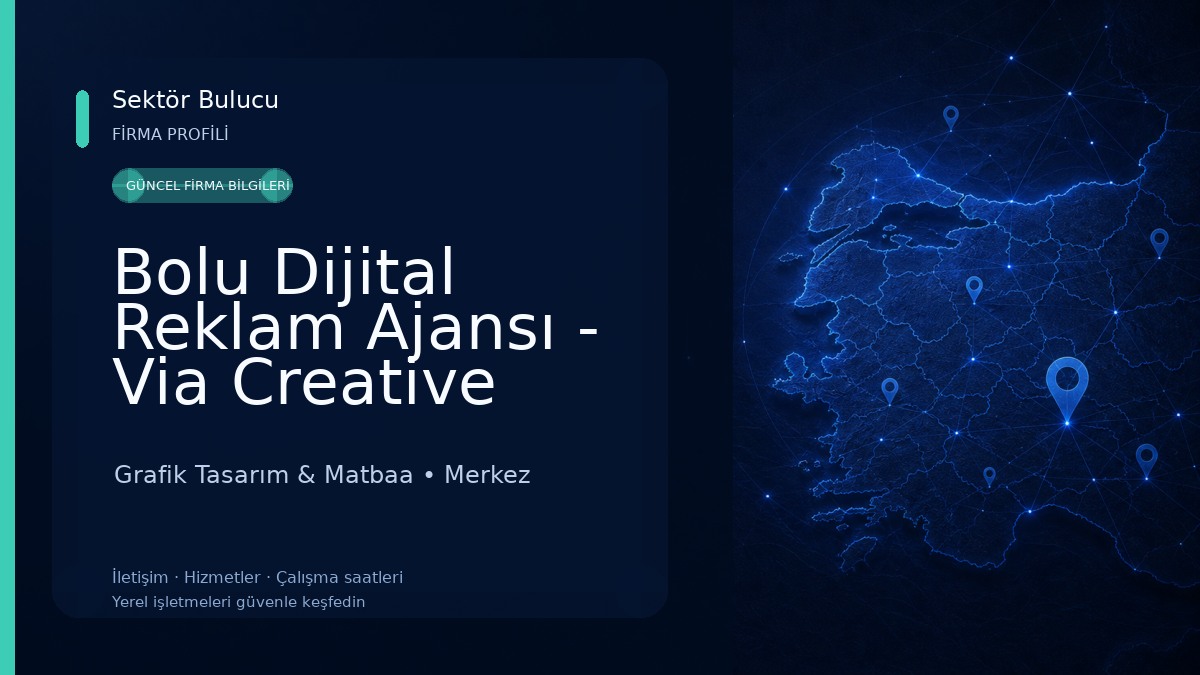 Bolu Dijital Reklam Ajansı - Via Creative A.Ş. Grafik Tasarım & Matbaa