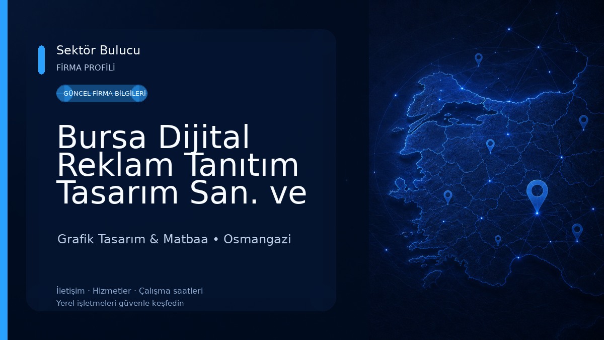 Bursa Dijital Reklam Tanıtım Tasarım San. ve Tic. Ltd. Şti. 