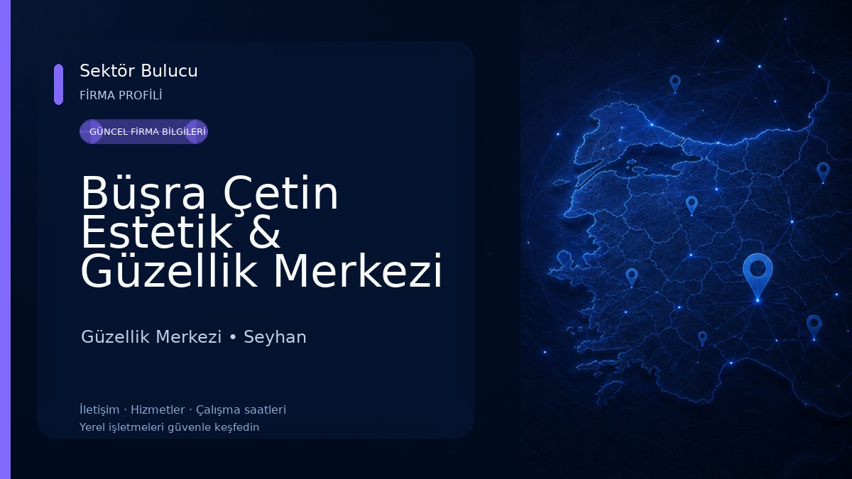 Büşra Çetin Estetik & Güzellik Merkezi Ve Eğitim Kurumu Güzellik Merkezi