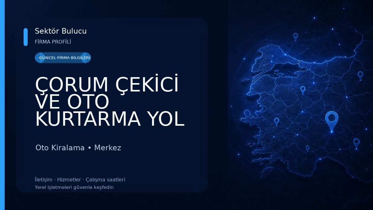 ÇORUM ÇEKİCİ VE OTO KURTARMA YOL YARDIM 