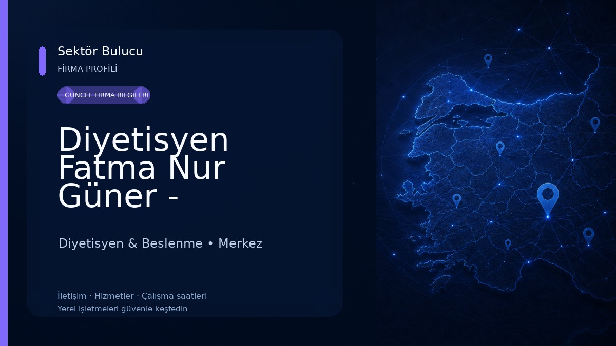 Diyetisyen Fatma Nur Güner - Fonksiyonel Beslenme ve Diyet Danışmanlık Merkezi 