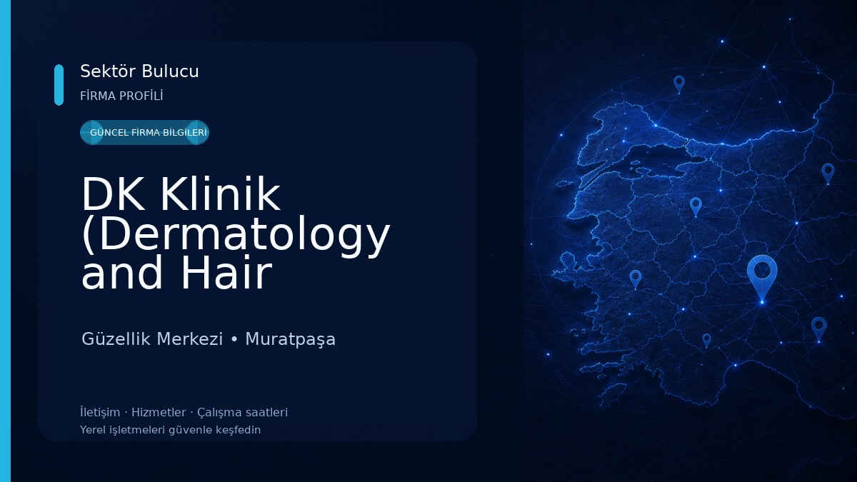 DK Klinik (Dermatology and Hair Transplant Antalya) Güzellik Merkezi