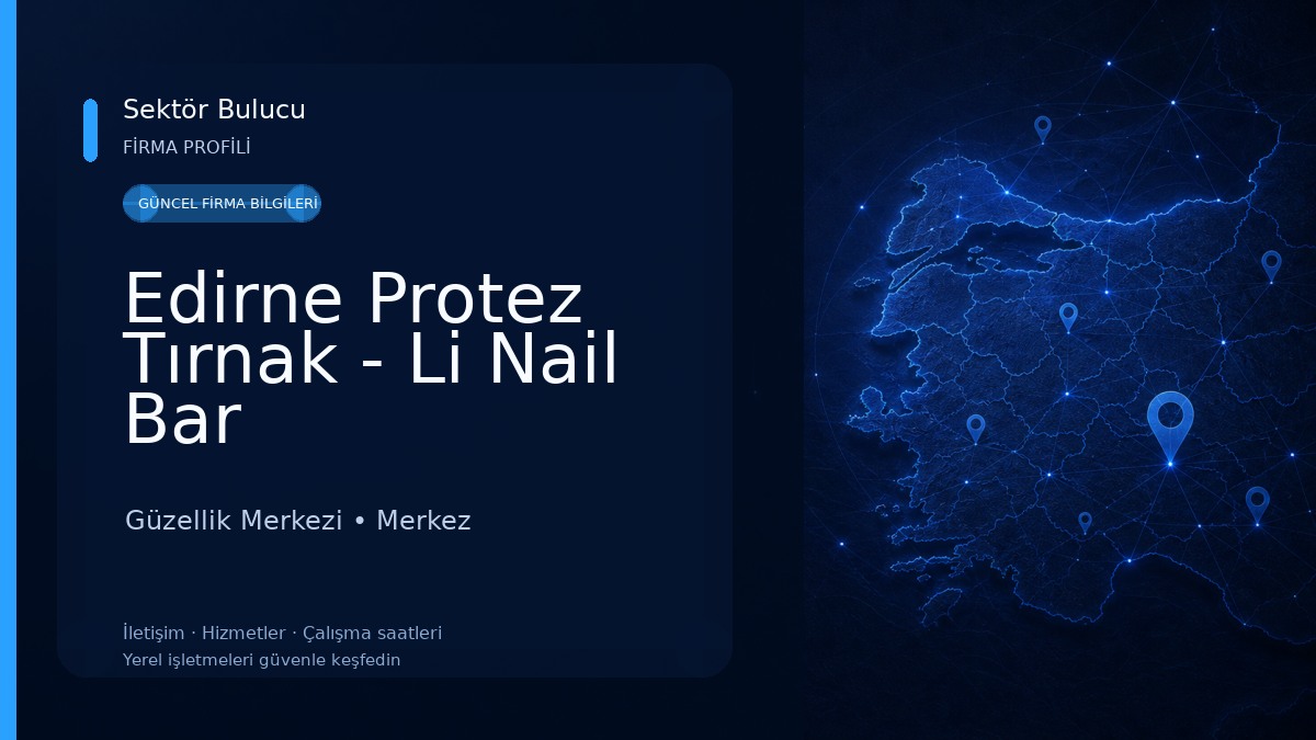Edirne Protez Tırnak - Li Nail Bar Güzellik Merkezi