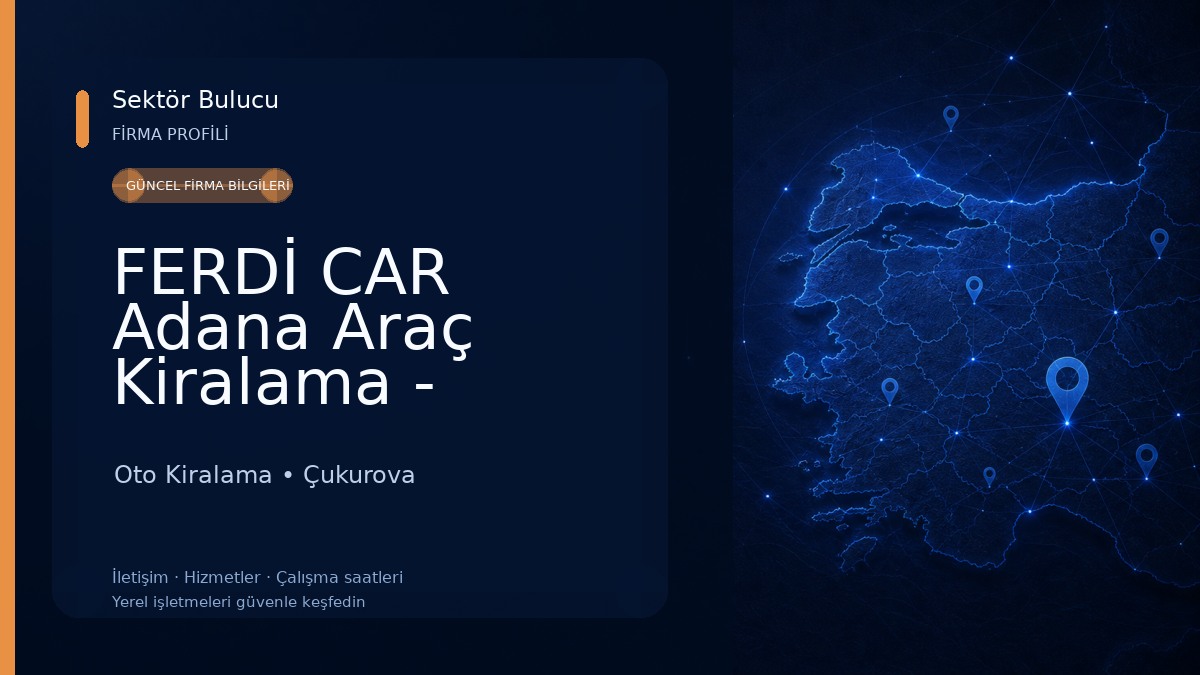 FERDİ CAR Adana Araç Kiralama - Çukurova Havalimanı & Oto Galeri Oto Kiralama