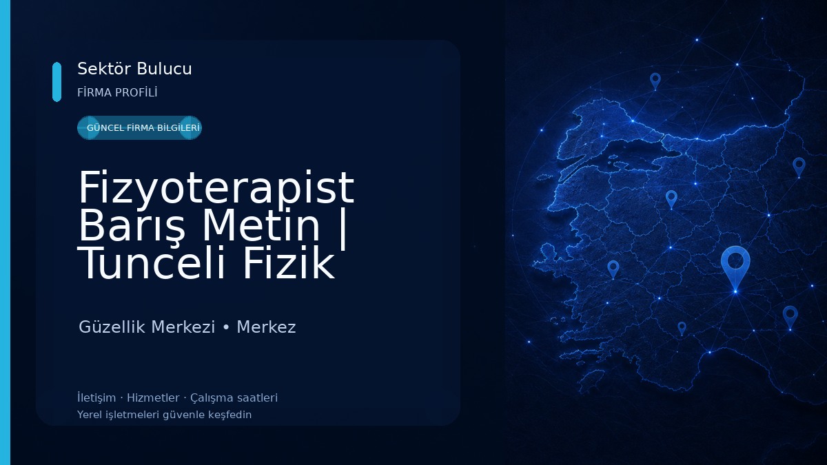 Fizyoterapist Barış Metin | Tunceli Fizik Tedavi Güzellik Merkezi