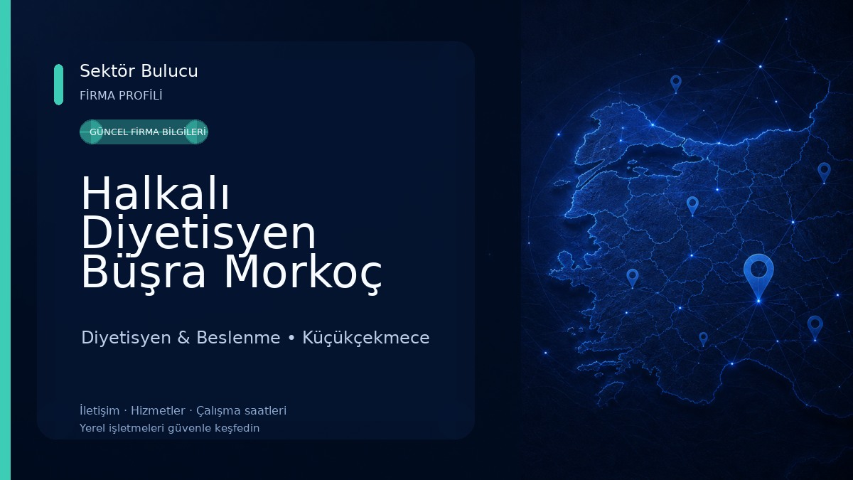 Halkalı Diyetisyen Büşra Morkoç Sağlıklı Beslenme ve Diyet Danışmanlığı Merkezi