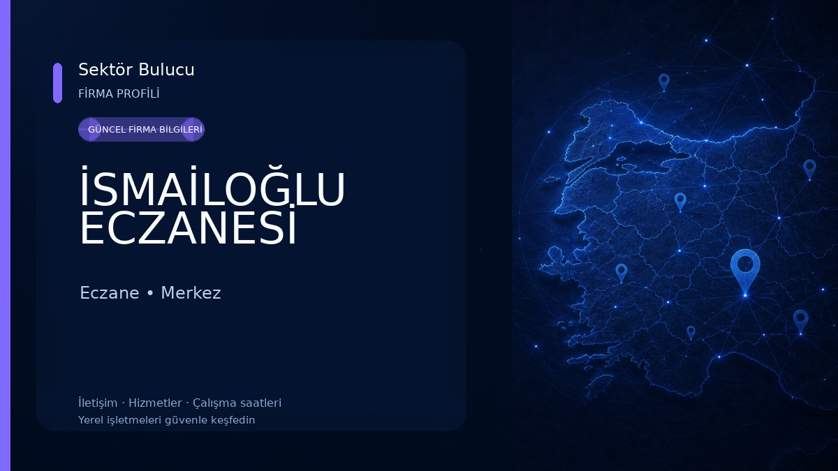 İSMAİLOĞLU ECZANESİ 