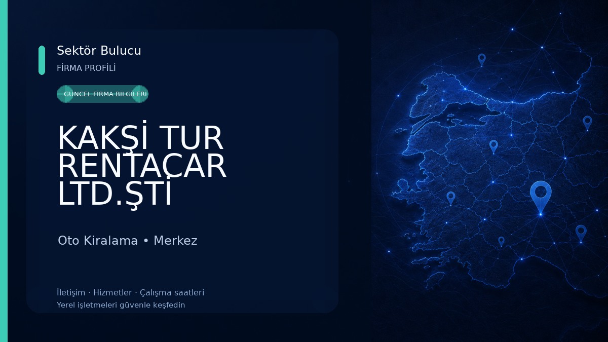 KAKŞİ TUR RENTACAR LTD.ŞTİ Oto Kiralama