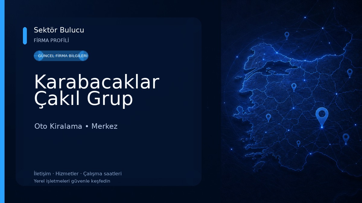 Karabacaklar Çakıl Grup Oto Kiralama