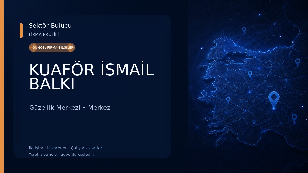 KUAFÖR İSMAİL BALKI Güzellik Merkezi