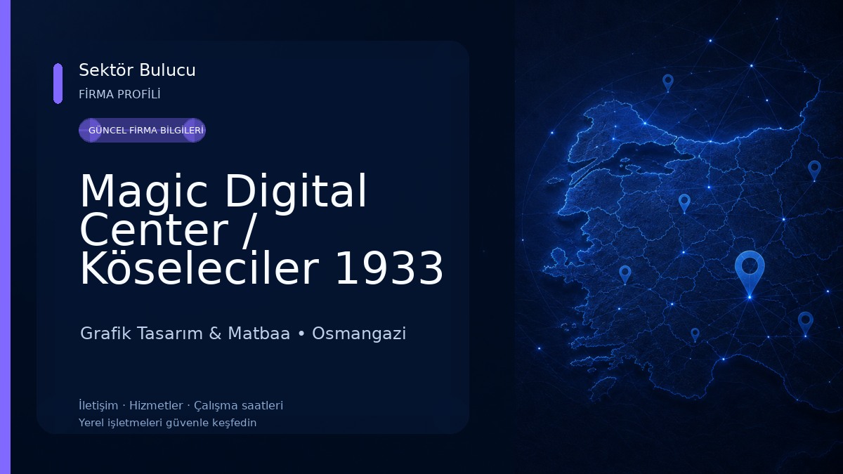 Magic Digital Center / Köseleciler 1933 Grafik Tasarım & Matbaa