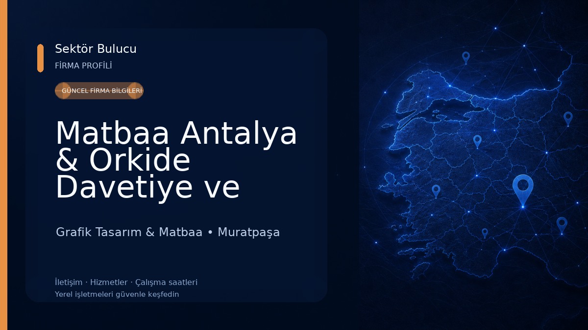 Matbaa Antalya & Orkide Davetiye ve Promosyon Grafik Tasarım & Matbaa