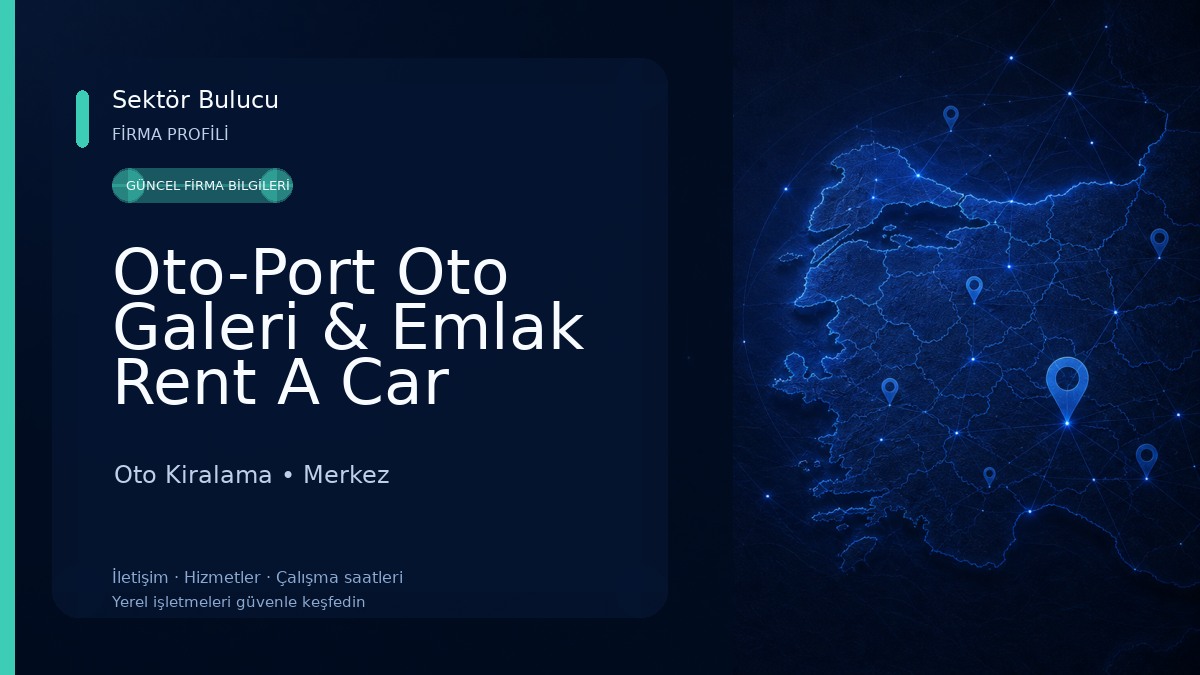 Oto-Port Oto Galeri & Emlak Rent A Car Oto Kiralama