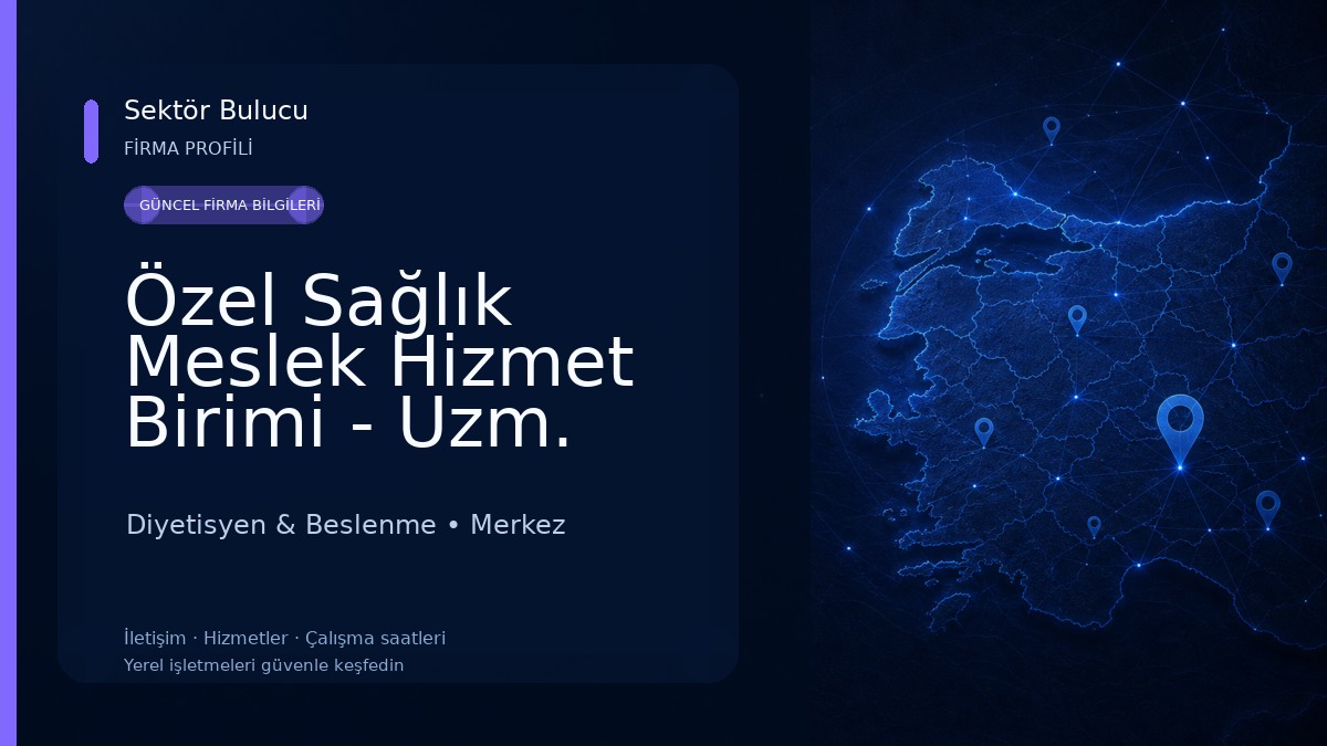 Özel Sağlık Meslek Hizmet Birimi - Uzm. Diyetisyen Nur Nagehan Kar 