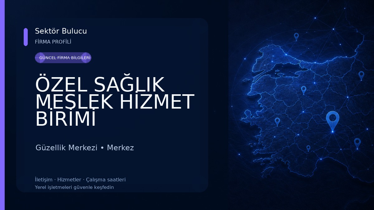 ÖZEL SAĞLIK MESLEK HİZMET BİRİMİ Güzellik Merkezi