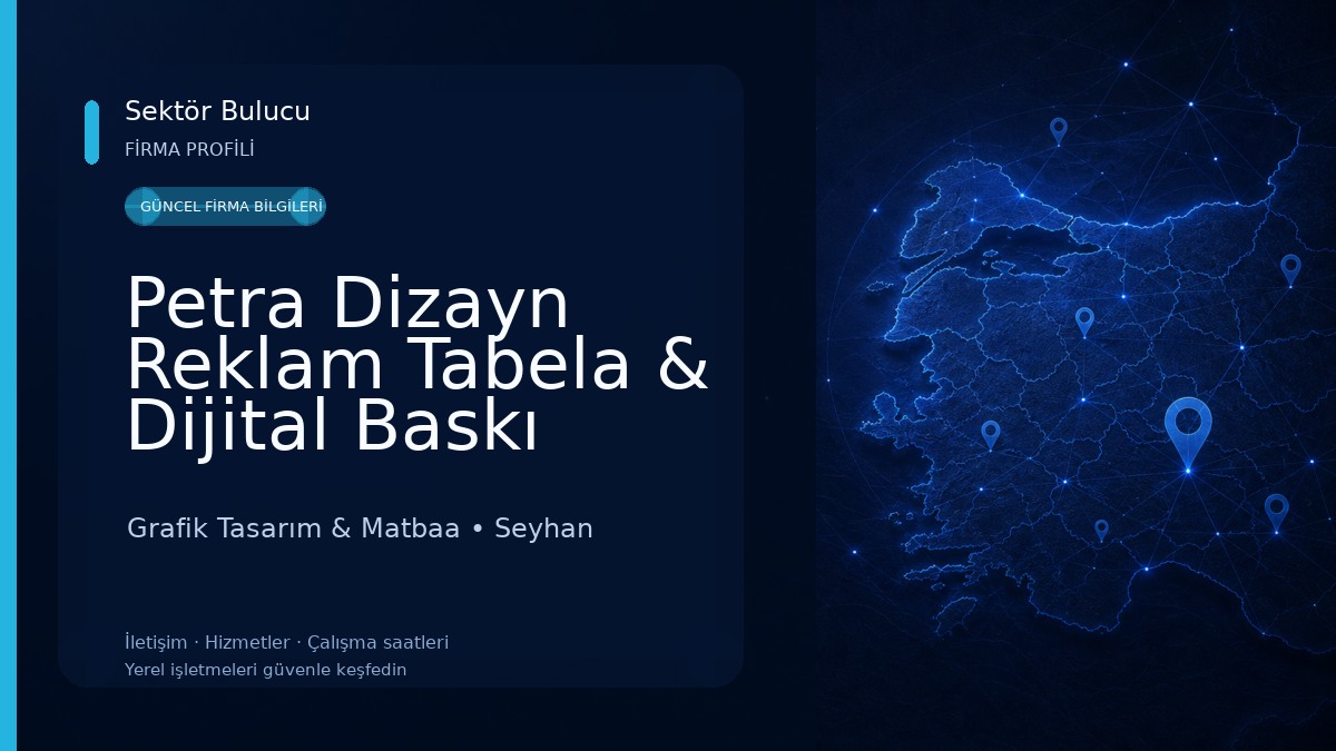Petra Dizayn Reklam Tabela & Dijital Baskı Adana