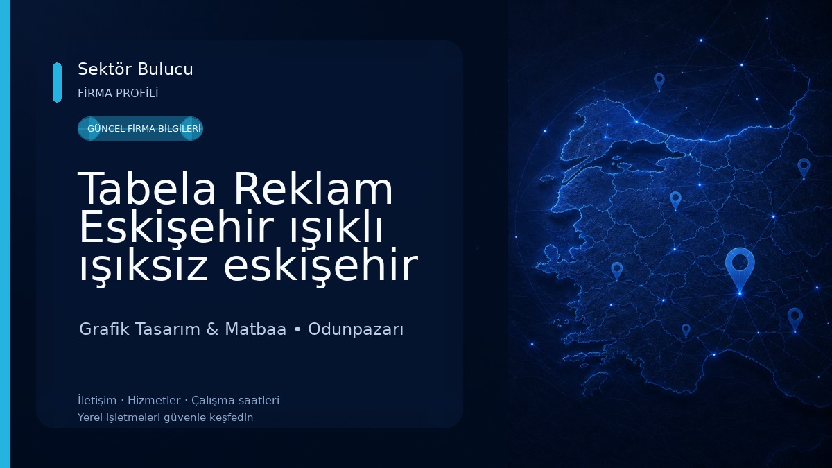 Tabela Reklam Eskişehir ışıklı ışıksız eskişehir Grafik Tasarım & Matbaa