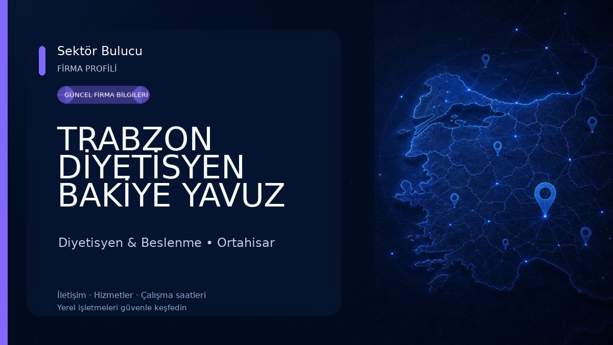 TRABZON DİYETİSYEN BAKİYE YAVUZ BESLENME VE DİYET DANIŞMANLIK MERKEZİ 